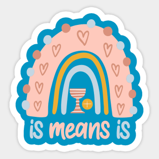 Is Means Is - Boho Design Sticker